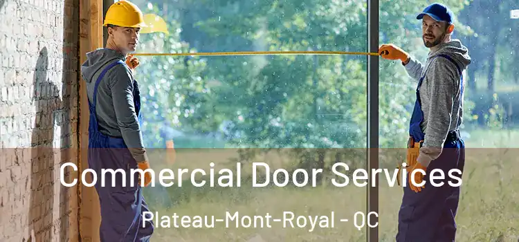  Commercial Door Services Plateau-Mont-Royal - QC