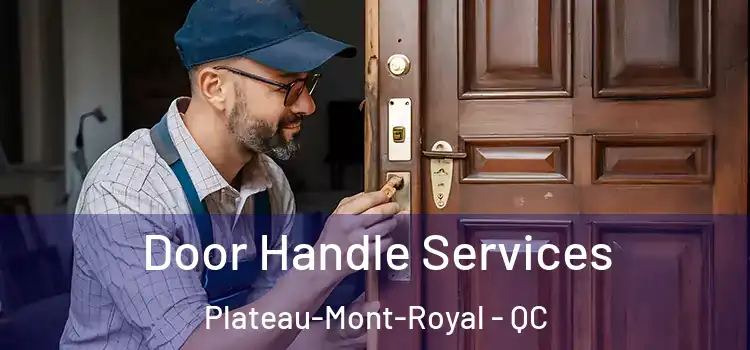 Door Handle Services Plateau-Mont-Royal - QC