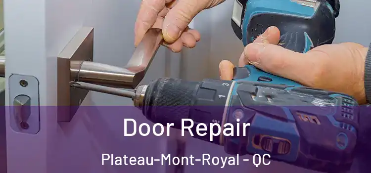 Door Repair Plateau-Mont-Royal - QC