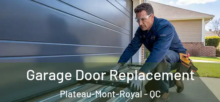  Garage Door Replacement Plateau-Mont-Royal - QC