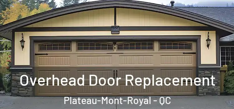  Overhead Door Replacement Plateau-Mont-Royal - QC