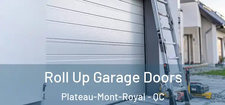  Roll Up Garage Doors Plateau-Mont-Royal - QC