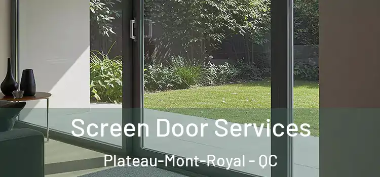 Screen Door Services Plateau-Mont-Royal - QC