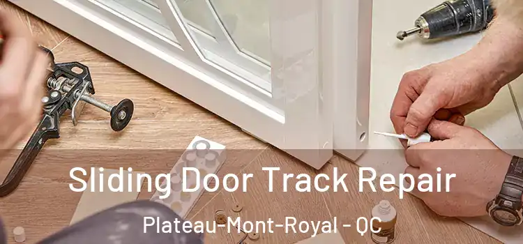  Sliding Door Track Repair Plateau-Mont-Royal - QC